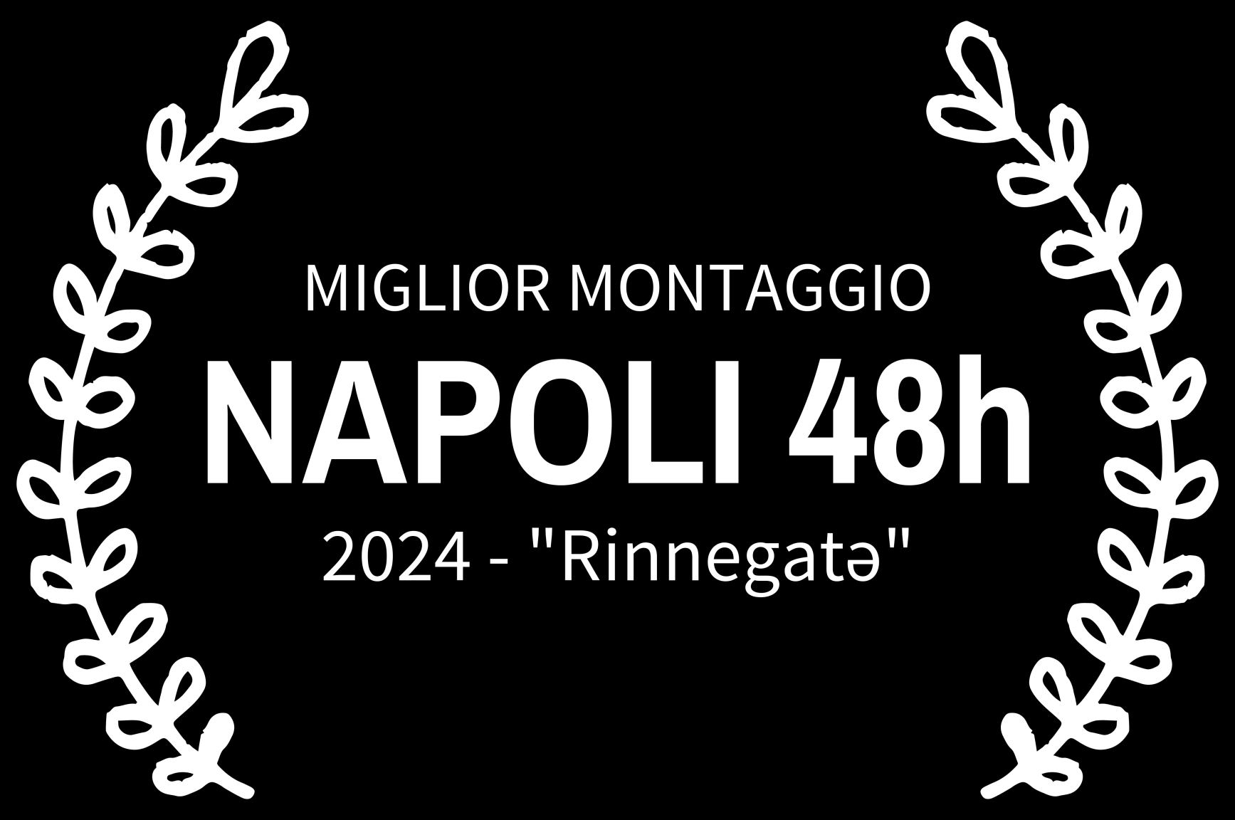 Miglior Montaggio — Napoli 48h 2024 — Rinnegatə